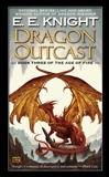 Dragon Outcast: The Age of Fire, Book Three, Knight, E.E.