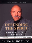 Defending the Spirit: A Black Life in America, Robinson, Randall