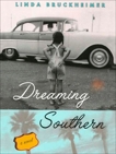 Dreaming Southern, Bruckheimer, Linda