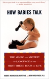 How Babies Talk: The Magic and Mystery of Language in the First Three Years of Life, Hirsh-Pasek, Kathy & Golinkoff, Roberta Michnick