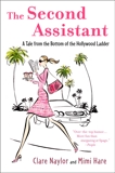 The Second Assistant: A Tale from the Bottom of the Hollywood Ladder, Naylor, Clare & Hare, Mimi