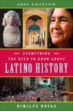 Everything You Need to Know About Latino History: 2008 Edition, Novas, Himilce