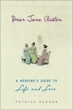 Dear Jane Austen: A Heroine's Guide to Life and Love, Hannon, Patrice