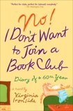 No! I Don't Want to Join a Book Club: Diary of a Sixtieth Year, Ironside, Virginia