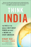Think India: The Rise of the World's Next Great Power and What It Means for Every American, Simon, William & Rai, Vinay