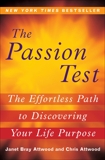 The Passion Test: The Effortless Path to Discovering Your Life Purpose, Attwood, Janet & Attwood, Chris