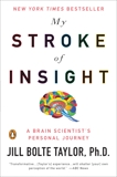 My Stroke of Insight: A Brain Scientist's Personal Journey, Taylor, Jill Bolte