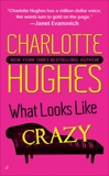 What Looks Like Crazy, Hughes, Charlotte