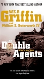 The Double Agents: A Men at War Novel, Griffin, W.E.B. & Butterworth, William E.