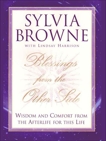 Blessings From the Other Side: Wisdom and Comfort From the Afterlife for This Life, Browne, Sylvia & Harrison, Lindsay
