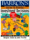 Barron's Guide to Making Investment Decisions: Revised & Expanded, Sease, Douglas & Prestbo, John A.