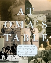 At Oma's Table: More than 100 Recipes and Remembrances from a Jewish Family's Kitchen, Schechter, Doris