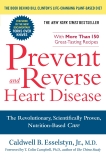 Prevent and Reverse Heart Disease: The Revolutionary, Scientifically Proven, Nutrition-Based Cure, Esselstyn, Caldwell B.