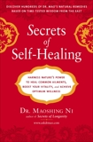 Secrets of Self-Healing: Harness Nature's Power to Heal Common Ailments, Boost Your Vitality,and Achieve Optimum Wellness, Ni, Maoshing