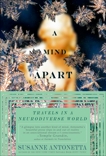 A Mind Apart: Travels in a Neurodiverse World, Antonetta, Susanne