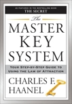 The Master Key System: Your Step-by-Step Guide to Using the Law of Attraction, Haanel, Charles F.