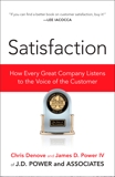 Satisfaction: How Every Great Company Listens to the Voice of the Customer, Denove, Chris & Power, James