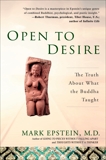 Open to Desire: The Truth About What the Buddha Taught, Epstein, Mark