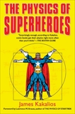 The Physics of Superheroes, Kakalios, James