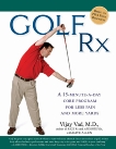 Golf Rx: A 15-Minute-a-Day Core Program for More Yards and Less Pain, Allen, Dave & Vad, Vijay