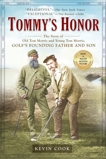 Tommy's Honor: The Story of Old Tom Morris and Young Tom Morris, Golf's Founding Father and Son, Cook, Kevin