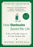 How Starbucks Saved My Life: A Son of Privilege Learns to Live Like Everyone Else, Gill, Michael Gates