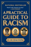 A Practical Guide to Racism, Dalton, C. H.