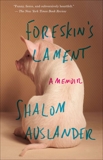 Foreskin's Lament: A Memoir, Auslander, Shalom