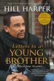 Letters to a Young Brother: MANifest Your Destiny, Harper, Hill