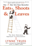 Eats, Shoots & Leaves: The Zero Tolerance Approach to Punctuation, Truss, Lynne