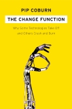 The Change Function: Why Some Technologies Take Off and Others Crash and Burn, Coburn, Pip