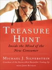 Treasure Hunt: Inside the Mind of the New Consumer, Silverstein, Michael J. & Butman, John