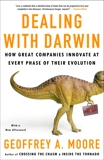 Dealing with Darwin: How Great Companies Innovate at Every Phase of Their Evolution, Moore, Geoffrey A.