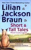Short and Tall Tales: Moose County Legends, Braun, Lilian Jackson
