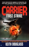 Carrier #19: First Strike, Douglass, Keith