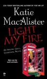 Light My Fire: An Aisling Grey, Guardian, Novel, Macalister, Katie