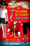 Pirattitude!: So you Wanna Be a Pirate?: Here's How!, Baur, John & Summers, Mark