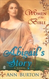 Women of the Bible: Abilgail's Story: A Novel, Burton, Ann