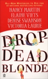 Drop-Dead Blonde, Viets, Elaine & Martin, Nancy & Swanson, Denise & Laurie, Victoria