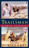 The Trailsman #242: Wyoming Whirlwind, Sharpe, Jon