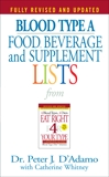 Blood Type A  Food, Beverage and Supplement Lists, D'Adamo, Peter J.