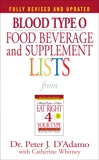 Blood Type O Food, Beverage and Supplement Lists, D'Adamo, Peter J.
