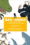 Bad vs. Worse: The Ultimate Guide to Making Lose-Lose Decisions, Piven, Joshua