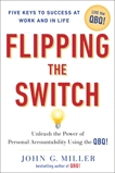 Flipping the Switch...: Unleash the Power of Personal Accountability Using the QBQ!, Miller, John G.