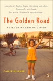 The Golden Road: Notes on My Gentrification, Millner, Caille