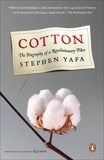 Cotton: The Biography of a Revolutionary Fiber, Yafa, Stephen