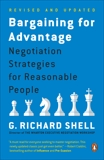 Bargaining for Advantage: Negotiation Strategies for Reasonable People, Shell, G. Richard