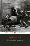 How the Other Half Lives, Riis, Jacob A.