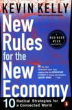 New Rules for the New Economy: 10 Radical Strategies for a Connected World, Kelly, Kevin