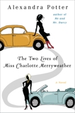 The Two Lives of Miss Charlotte Merryweather: A Novel, Potter, Alexandra